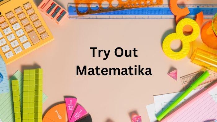 Persiapkan Diri Anda dengan Tryout Online Matematika Dasar