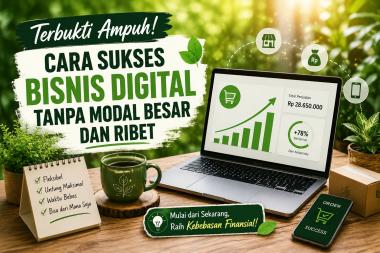 Cara Memulai Usaha Digital dari Rumah dengan Mudah dan Minim Risiko Modern