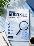 Audit SEO Content Quality untuk AI Search agar Artikel Lebih Kredibel dan Relevan di Tahun 2026